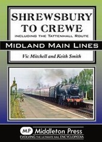 Enlarge image Cover: Shrewsbury to Crewe - Middleton Press