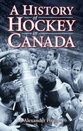 Cover: History of Hockey in Canada, A - OverTime Books