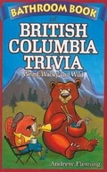 Cover: Bathroom Book of British Columbia Trivia - Blue Bike Books