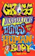 Cover: Gross and Disgusting Things about the Human Body - Blue Bike Books