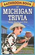 Cover: Bathroom Book of Michigan Trivia - Blue Bike Books