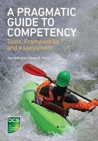 Enlarge image Cover: A Pragmatic Guide to Competency - BCS, The Chartered Institute for IT