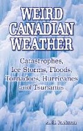 Cover: Weird Canadian Weather - Blue Bike Books