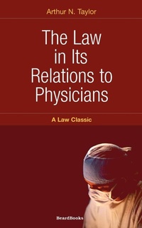 Abbildung von: The Law in Its Relations to Physicians - Beard Books