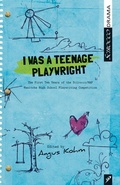 Cover: I Was a Teenage Playwright - Scirocco Drama
