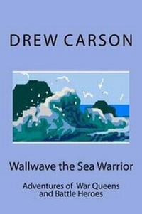 Enlarge image Cover: Wallwave the Sea Warrior - S A Carson