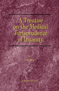 Abbildung von: A Treatise on the Medical Jurisprudence of Insanity - Beard Books