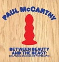 Cover: Paul McCarthy - Between Beauty and the Beast - Thread Waxing Space