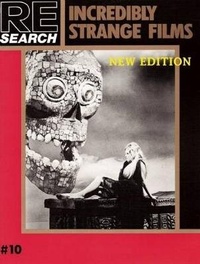 Enlarge image Cover: Re/Search #10: Incredibly Strange Films - Re/Search Publications