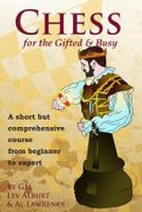 Enlarge image Cover: Chess for the Gifted and Busy - Chess Information & Research Center