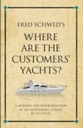 Cover: Fred Schwed's Where are the Customers' Yachts? - Infinite Ideas