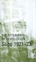 Cover: Aftermath of Revolution: Sligo, 1921-23 - University College Dublin Press