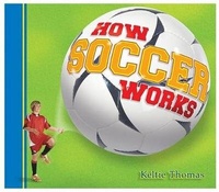 Enlarge image Cover: How Soccer Works - Owlkids