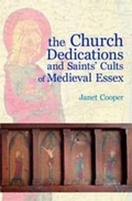 Cover: The Church Dedications and Saints' Cults of Medieval Essex - Scotforth Books