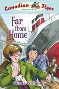Cover: Canadian Flyer Adventures #11: Far from Home - Owlkids