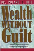 Cover: Wealth Without Guilt - Helping Hands Press