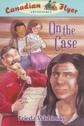 Cover: Canadian Flyer Adventures #12: On the Case - Owlkids
