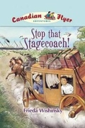 Cover: Canadian Flyer Adventures #13: Stop That Stagecoach! - Owlkids