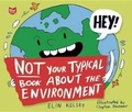 Cover: Not Your Typical Book about the Environment - Maple Tree Press