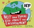 Cover: Not Your Typical Book about the Environment - Maple Tree Press