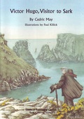 Cover: Victor Hugo, Visitor to Sark - Gateway Publishing Ltd,Channel Islands