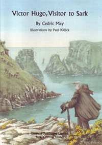 Enlarge image Cover: Victor Hugo, Visitor to Sark - Gateway Publishing Ltd,Channel Islands