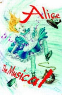 Enlarge image Cover: Alice the Musical (Junior Musical) - Musicline Publications