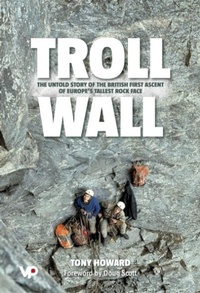 Enlarge image Cover: Troll Wall - Vertebrate Publishing Ltd