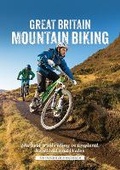 Cover: Great Britain Mountain Biking - Vertebrate Publishing Ltd