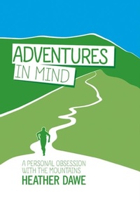Enlarge image Cover: Adventures in Mind - Vertebrate Publishing Ltd