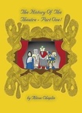 Cover: The History of the Theatre: Part 1 - Arts on the Move