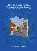 Cover: The Trouble with Young People Today - Arts on the Move