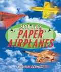 Cover: Best Ever Paper Airplanes - Tamos Books Inc