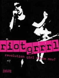 Enlarge image Cover: Riot Grrrl - Black Dog Publishing Ltd