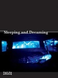 Cover: Sleeping and Dreaming - Black Dog Publishing Ltd
