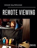 Cover: Remote Viewing: Susan Macwilliam: - Black Dog Publishing Ltd