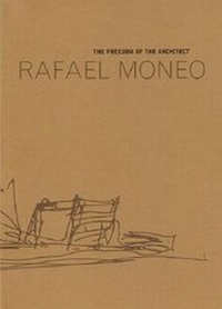 Enlarge image Cover: Moneo Rafael - The Freedom of the Architect. The Raoul Wallenberg Lecture - University of Michigan, Museum of Art