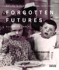 Cover: Forgotten Futures - Black Dog Publishing Ltd
