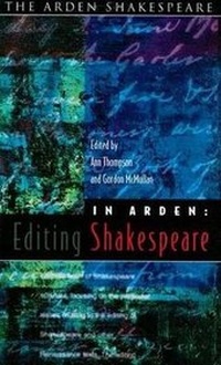 Enlarge image Cover: In Arden: Editing Shakespeare - The Arden Shakespeare