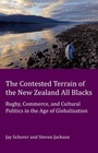 Cover: The Contested Terrain of the New Zealand All Blacks - Peter Lang Verlag