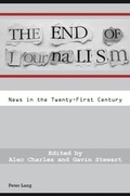 Cover: The End of Journalism - Peter Lang Verlag