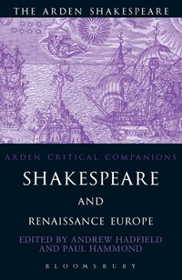 Enlarge image Cover: Shakespeare And Renaissance Europe - The Arden Shakespeare