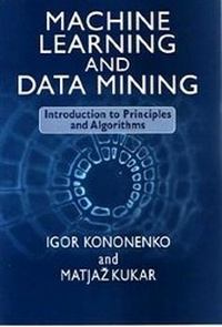 Enlarge image Cover: Machine Learning and Data Mining - Horwood Publishing Ltd