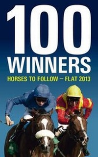 Abbildung von: 100 Winners: Horses to Follow Flat 2013 - Raceform Ltd
