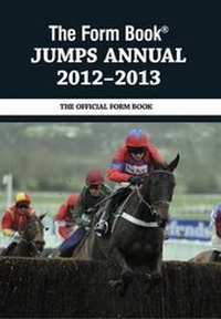Abbildung von: The Form Book Jumps Annual 2012-2013 - Raceform Ltd