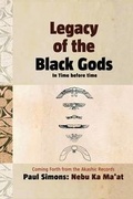 Cover: Legacy of the Black Gods in Time Before Time, Coming Forth from the Akashic Records - Tamare House