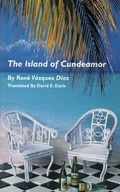 Cover: The Island of Cundeamor - Latin American Literary Review Press,U.S.