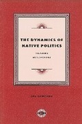 Cover: The Dynamics of Native Politics - Purich Publishing