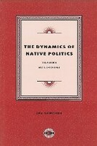 Enlarge image Cover: The Dynamics of Native Politics - Purich Publishing