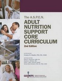 Enlarge image Cover: A.S.P.E.N. Adult Nutrition Support Core Curriculum - ASPEN | American Society for Parenteral and Enteral Nutrition